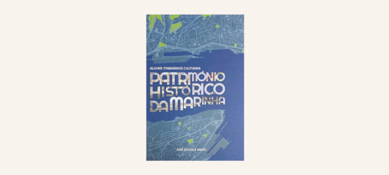 Livro “Património Histórico da Marinha: Alguns Itinerário Culturais”, de José António de Oliveira Rocha e Abreu
